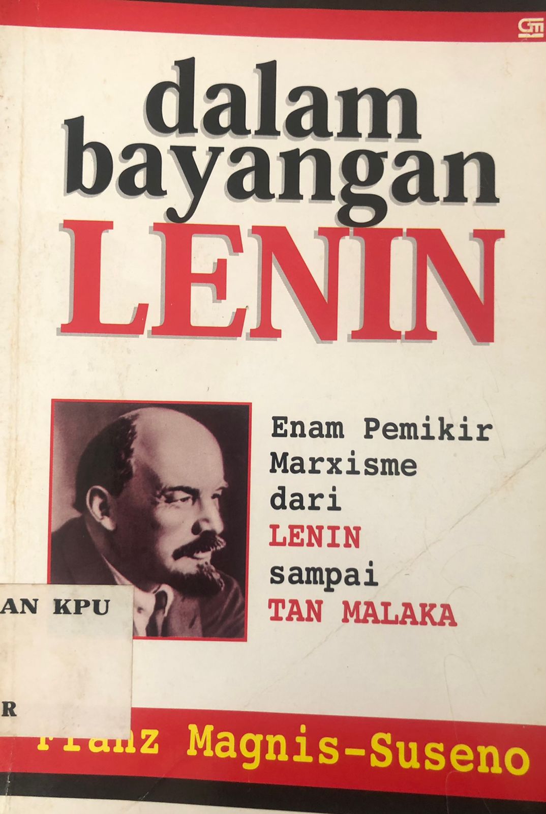  Dalam  Bayangan Lenin: Enam Pemikir Marxisme dari Lenin Sampai Tan Malaka